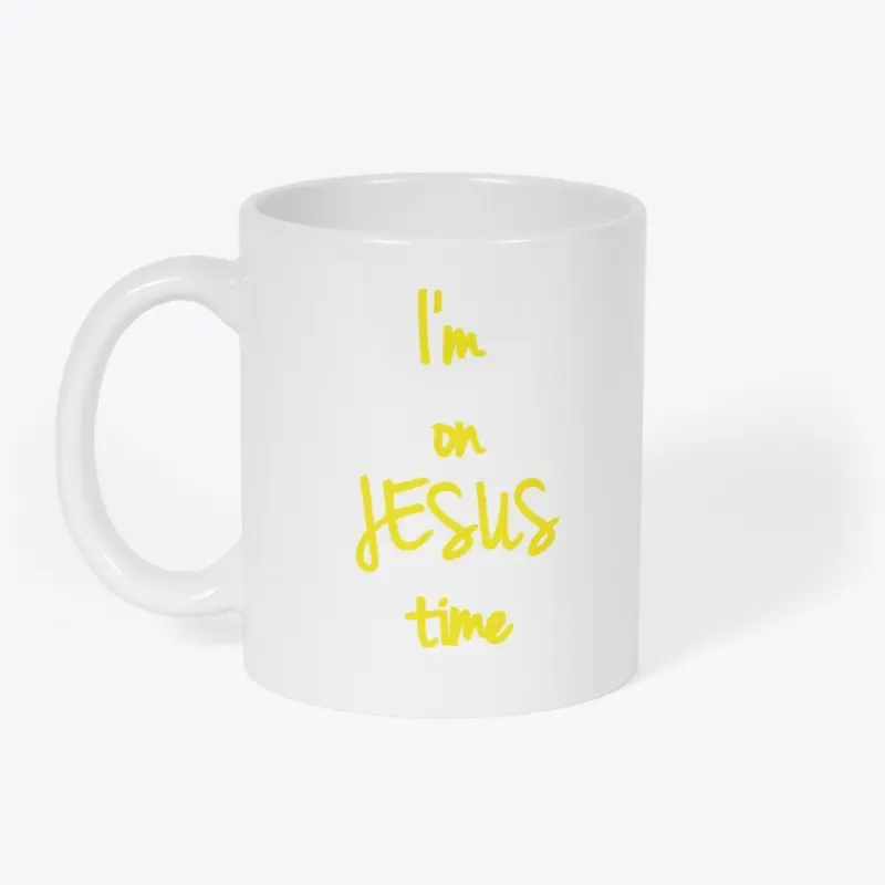 I'm on JESUS time