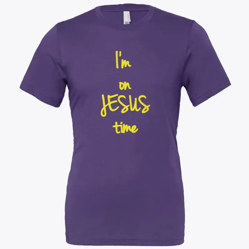 I'm on JESUS time