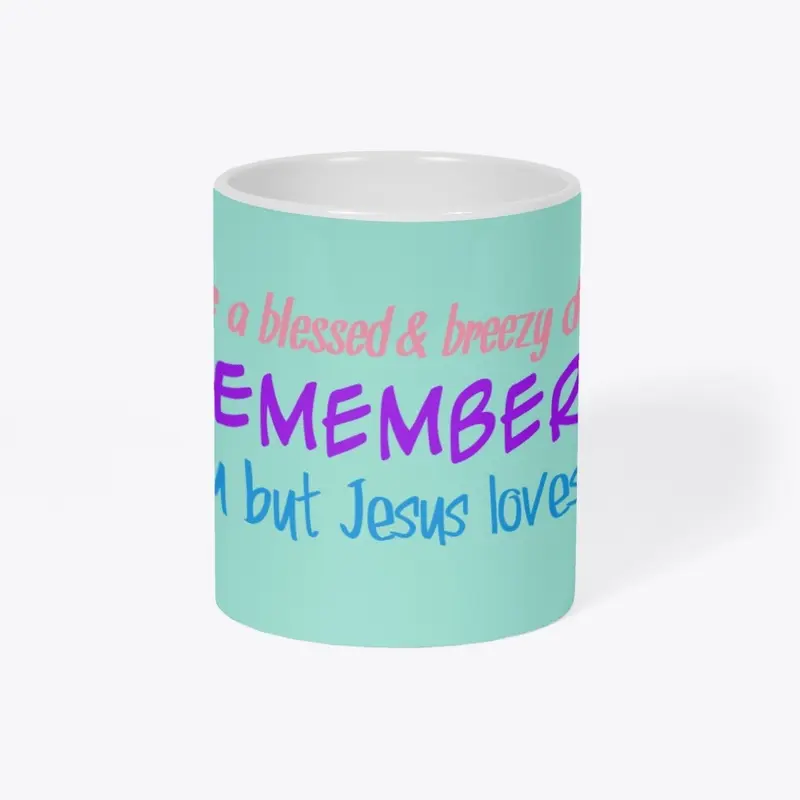 JESUS loves you more