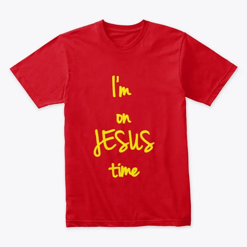 I'm on JESUS time