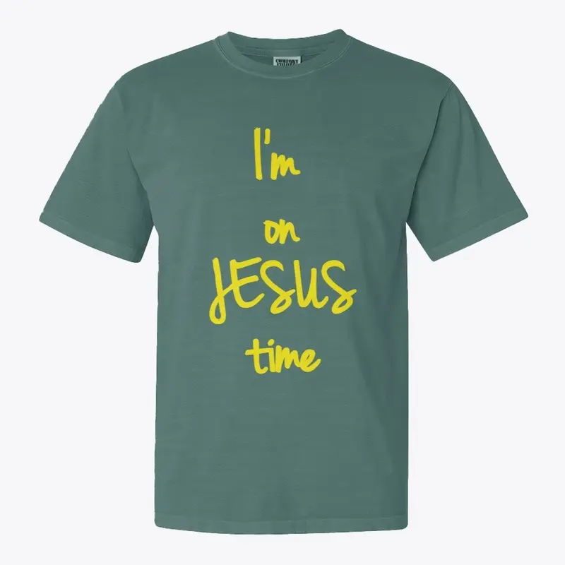 I'm on JESUS time