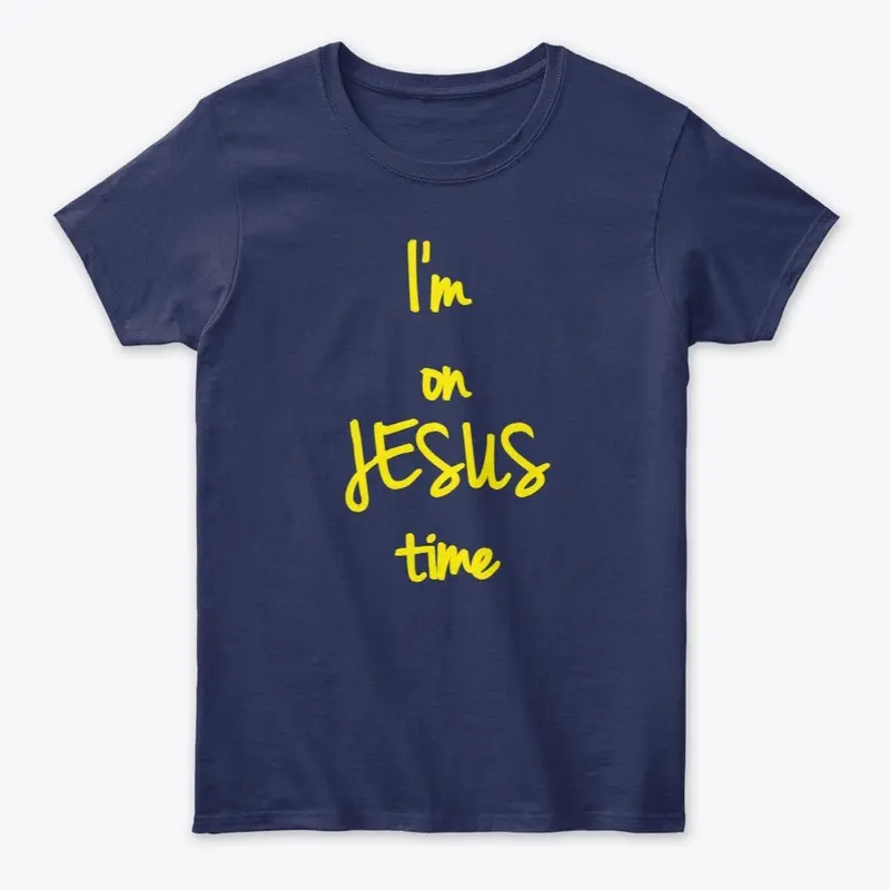 I'm on JESUS time