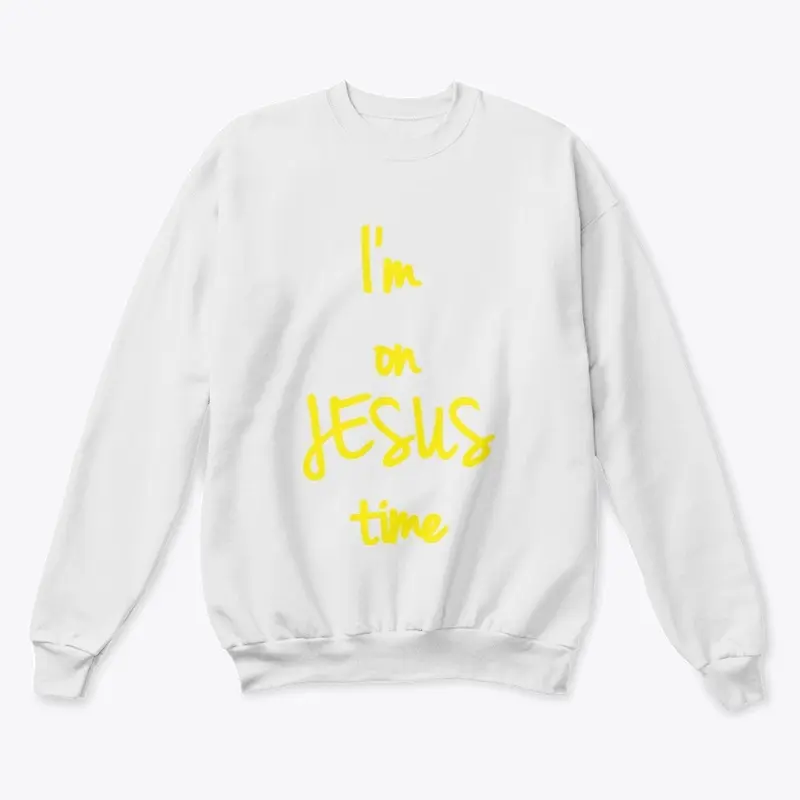 I'm on JESUS time